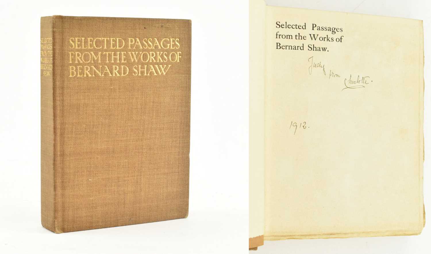 Lot 33 - BERNARD SHAW, GEORGE. 1912 SELECTED PASSAGES PRESENTATION COPY FROM CHARLOTTE F. SHAW