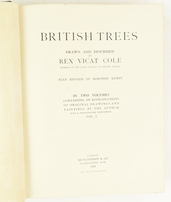 Lot 213 - DENDROLOGY. 1907 BRITISH TREES DRAWN AND DESCRIBED BY REX VICAT COLE, 2VOLS