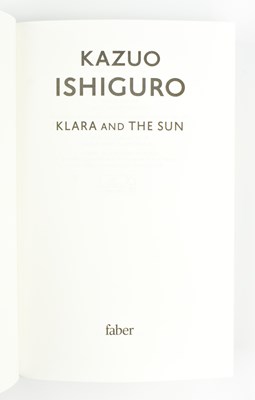 Lot 100 - ISHIGURO, KAZUO. 2021 KLARA AND THE SUN THREE SIGNED FIRST EDITIONS INCL. LIM ED