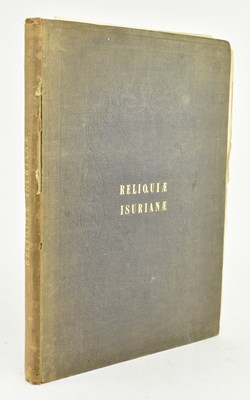 Lot 95 - BRITISH HISTORY. 1852 RELIQUIAE ISURIANAE BY HENRY ECROYD SMITH